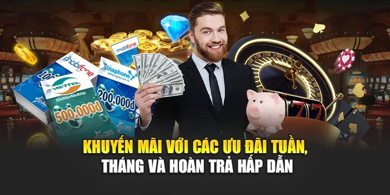 khuyen-mai-voi-cac-uu-dai-tuan-thang-va-hoan-tra-hap-dan