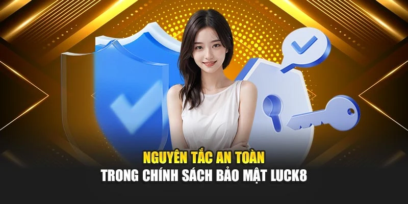 nguyen-tac-an-toan-trong-chinh-sach-bao-mat-luck8