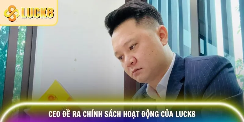 Hành lang chính sách quy củ do CEO thiết lập